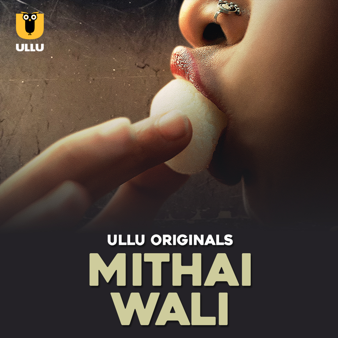 Mithai Wali Part 01 2025 Ullu Web Series Full Movie